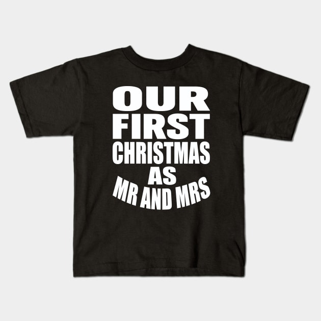 Our first Christmas as Mr and Mrs Kids T-Shirt by Evergreen Tee